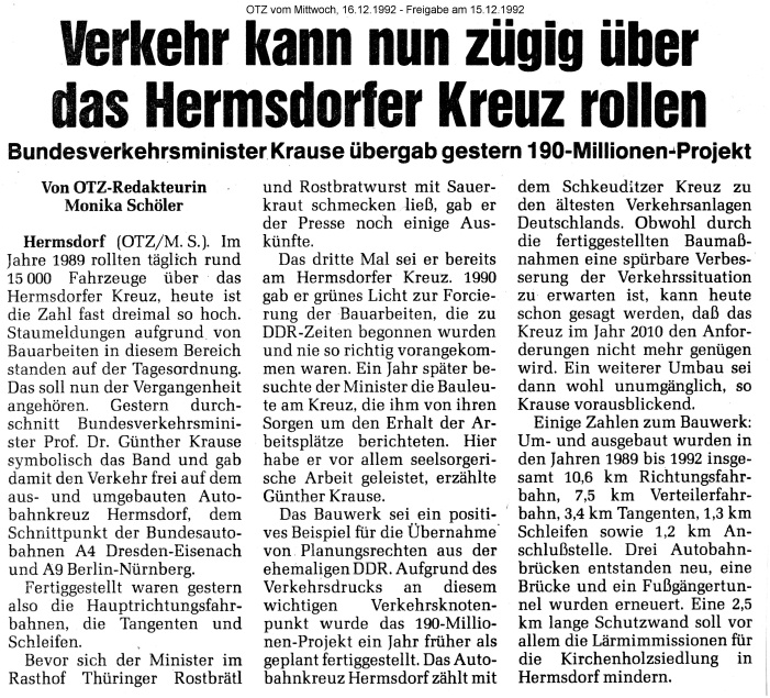 Am Mittwoch, dem 15.12.1992 erfolgte durch den damailgen Bundesverkehrsminister die Verkehrsfreigabe des rekonstruierten Hermsdorfer Kreuzes. 