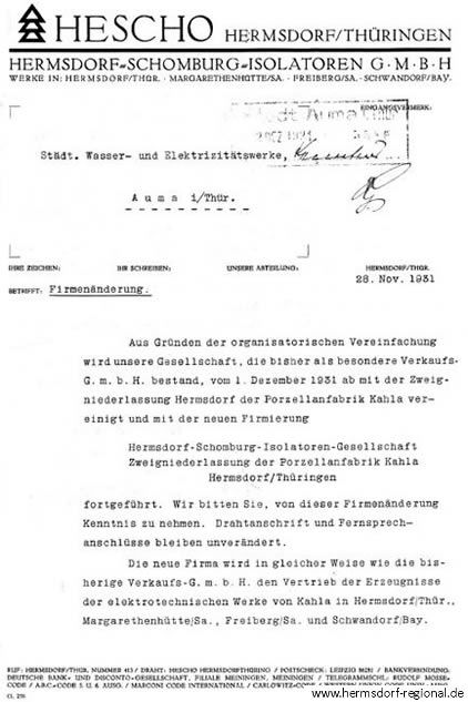 28.11.1931 Umfirmierung in Hermsdorf-Schomburg-Isolatoren-Gesellschaft Zweigniederlassung der Porzellanfabrik Kahla Hermsdorf Thüringen. 